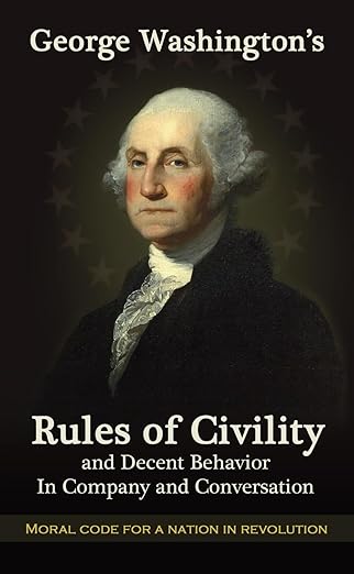 George Washington's Rules of Civility and Decent Behavior in Company and Conversation — book cover